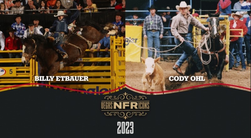 Two Rodeo Legends, Billy Etbauer and Cody Ohl, to be Honored as Vegas NFR Icons in 2023