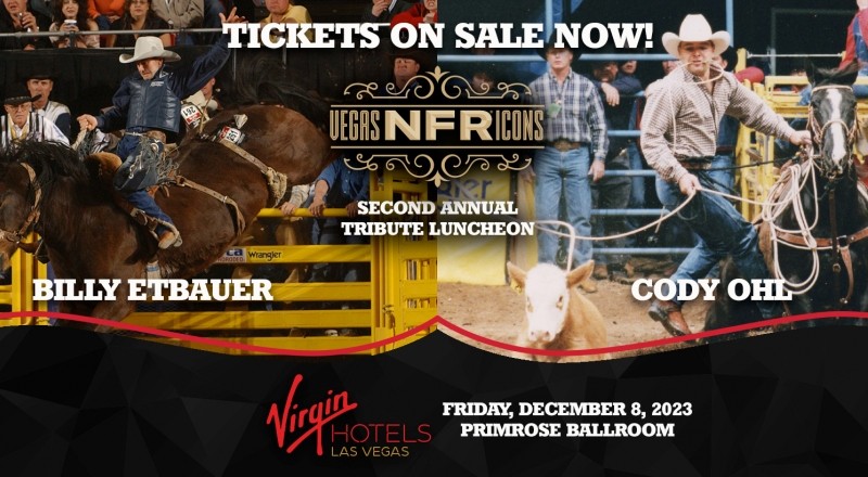 Tickets Now on Sale for 2nd Annual Vegas NFR Icons Tribute Luncheon at Virgin Hotels Las Vegas Honoring Billy Etbauer and Cody Ohl